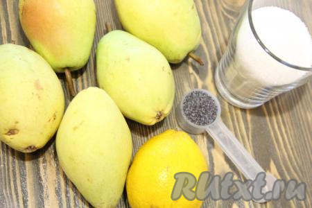 Подготовить продукты для приготовления варенья из груш с маком.